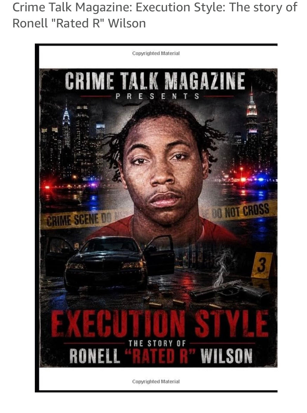 Crime Talk Magazine: Execution Style, The story of Ronell "Rated R" Wilson